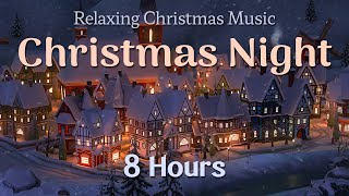 Relaxing Christmas Carol Music  8 Hours  Quiet and Comfortable Instrumental Music  Cozy and Calm [upl. by Kass696]