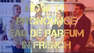 How To Pronounce EAU DE PARFUM In French  Eau De Parfum Pronunciation [upl. by Kamp]