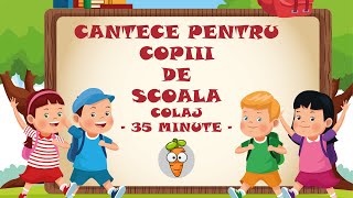 Cantece Pentru Copiii de Scoala  Colaj 35 Minute [upl. by Orecul]