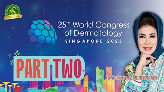 Part 2  25th World Congress Of Dermatology Singapore 2023 [upl. by Attaynek]