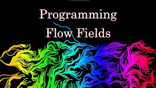 Programming Flow Fields [upl. by Veats]