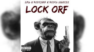 SDG  Lock Orf Ft Reekz MB amp Reeko Squeeze  Urban Demand [upl. by Estelle]