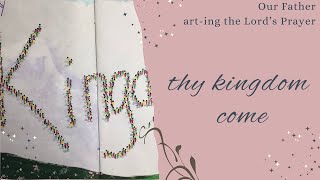 Our Father  Arting the Lords Prayer  Thy Kingdom Come [upl. by Northway]