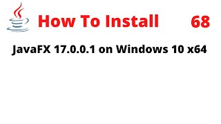 How To Install JavaFX 17001 on Windows 10 x64 [upl. by Anny]