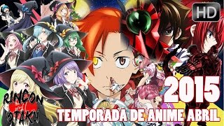 Temporada Anime Abril 2015 [upl. by Virendra]