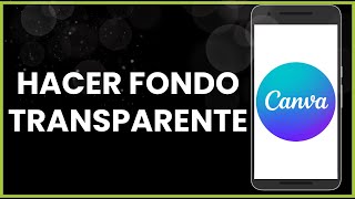 Cómo hacer fondo transparente en Canva [upl. by Irak997]