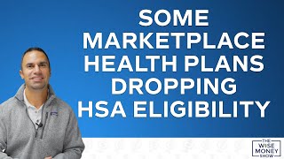 Some Marketplace Health Plans Dropping HSA Eligibility [upl. by Nommad]