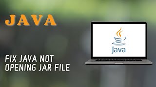 How To Fix Java Not Opening Jar Files  Full Guide [upl. by Edee]