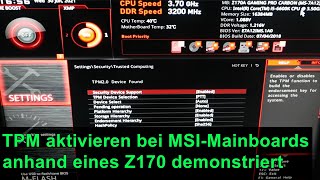 TPM aktivieren bei MSIMainboards anhand eines Z170 demonstriert [upl. by Ahsilav23]