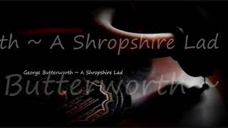 George Butterworth  A Shropshire Lad The Banks Of Green Willow English String Orchestra [upl. by Gove244]