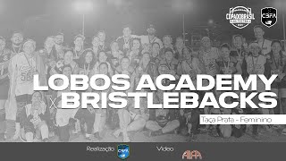 TAÇA PRATA 2024  Lobos Academy vs Bristlebacks [upl. by Eugatnom]