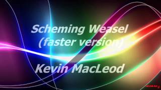 Scheming Weasel faster version  Kevin MacLeod [upl. by Yseulta802]