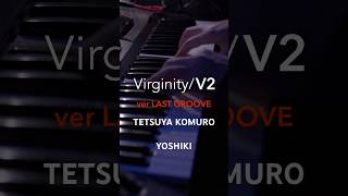 V2 YOSHIKI 小室哲哉  Virginity ver LAST GROOVE tetsuyakomuro jd800 tmnetwork xjapan shorts [upl. by Deryl904]