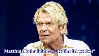 Matthias Reim leidet „Die Ehe ist vorbei“ [upl. by Sirahs]