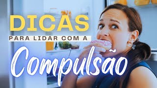 COMPULSÃO ALIMENTAR Dicas para te ajudar a recuperar desse problemaobesidade emagrecimento [upl. by Vladimir]