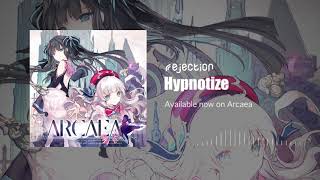 rejection  Hypnotize【from quotArcaeaquot】 [upl. by Ashford]