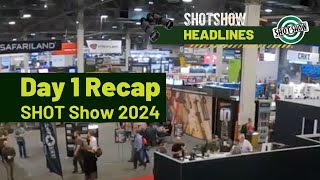 SHOT Show 2024  Day 1 Recap  SHOT Show TV Headlines [upl. by Oniliuqnart]