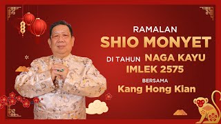 Ramalan Shio Monyet di Tahun Naga Kayu 2024 Bersama Kang Hong Kian  Sonora Fengshui [upl. by Rebmit]