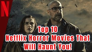 Top 10 Netflix Original Horror Movies to Watch  MustSee Horror Films [upl. by Colver]