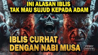 MENGEJUTKAN Ternyata Iblis mengaku Lebih Bertauhid daripada Musa wajah Malaikat di ubah Iblis [upl. by Eon]