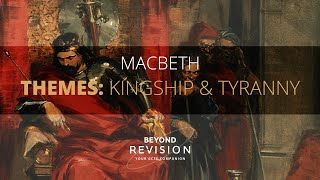 Macbeth Kingship and Tyranny  A Beyond Theme Guide [upl. by Nirac]