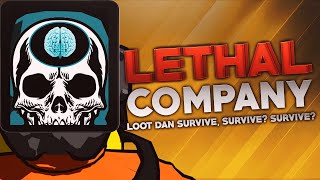 Lethal Company  Loot dan Survive Survive SURVIVE [upl. by Arahahs]