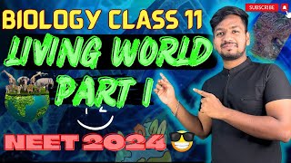 BIOLOGY CLASS 11  CHAPTER 1  LIVING WORLD  LECTURE 1  NEET 2024 ‼️💥  BRAINYMEDICNEET [upl. by Annavaj]