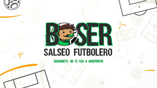 Esto es Boser Salseo Futbolero [upl. by Cir]