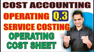 Operating Service Costing Practical Question 3 Transport Costing with Solution in Cost Accounting [upl. by Lenci]