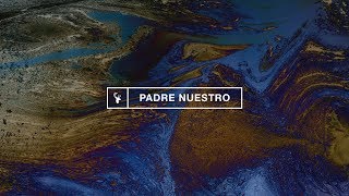 Padre Nuestro  Bethel Music Ft Marco Barrientos amp Jenn Johnson [upl. by Croteau]