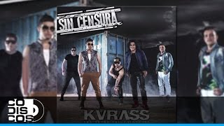 El Buena Vida Grupo Kvrass  Sin Censura [upl. by Ellennej741]