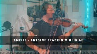 Amélie  Composition by Antoine FradkinViolinAF [upl. by Eniliuqcaj]