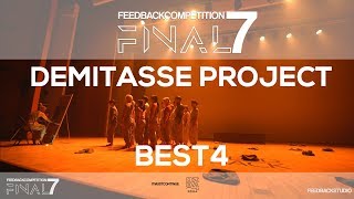 DEMITASSE PROJECT BEST4  2019 FEEDBACKCOMPETITION 7 FINAL  피드백컴페티션7 [upl. by Anaiviv]