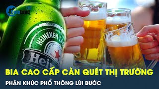 Làn sóng bia cao cấp đẩy lùi bia phổ thông ra khỏi thói quen của người tiêu dùng Việt  CafeLand [upl. by Erdnael]