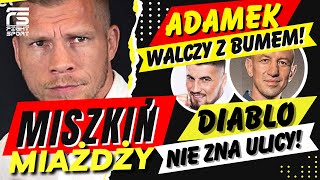 MISZKIĹ MIAĹ»DĹ»Y ADAMEK WALCZY Z BUMEM KASJUSZ TO BUM PASHABICEPS ZASKOCZY DIABLO NIE ZNA ULICY [upl. by Neenahs]