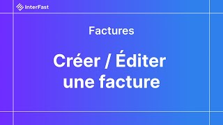 Factures  Créer  Éditer une facture [upl. by Ytsirt]