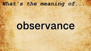 Observance Meaning  Definition of Observance [upl. by Henry]