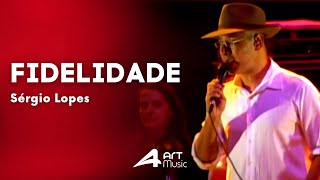 Sergio Lopes  Fidelidade Ao Vivo [upl. by Arrac]