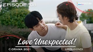 Love Unexpected  Episode 8  CDrama  UrduHindi  Fan Shi Qi  Qi Yan Di  New Chinese Drama [upl. by Hufnagel]