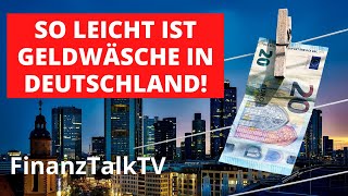 FinanzTalkTV  So einfach ist Geldwäsche in Deutschland [upl. by Greer]