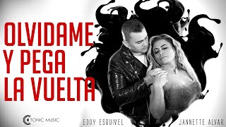 Olvídame y Pega la Vuelta  Jannette Alvar ft Eddy Esquivel Video Oficial [upl. by Zellner]