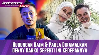 Denny Darko Ramalkan Inilah Yang Akan Terjadi Kedepannya Di Hubungan Baim dan Paula [upl. by Eendyc]