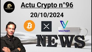 Actu crypto n°96 Bitcoin Vechain et XRP  Actu crypto et économique [upl. by Anilasor799]