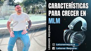 Leissner R  Características para crecer en MLM [upl. by Jody]