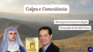 Culpa e Consciência  Mensagem de Joanna de Ângelis psicografia de Divaldo Franco [upl. by Nairbo]