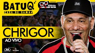 Chrigor Ao vivo na BatuQ [upl. by Narok]