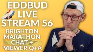 EDDBUD Runners United Live Stream 56  BRIGHTON MARATHON CHAT NEW RUNNING SHOES PLUS VIEWER QA [upl. by Mcleroy637]