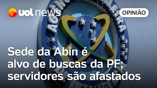 Abin Sede é alvo de buscas da PF servidores são afastados Josias Inconcebível ter mantido nº 3 [upl. by Alehcim]