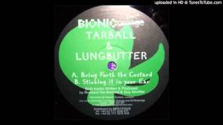 Tarball amp Lungbutter  Bring Forth The Custard [upl. by Lubbi337]