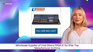 Wholesale Supplier of Intel Altera FPGA IC for EfaI Top Manufacturer in China [upl. by O'Dell579]